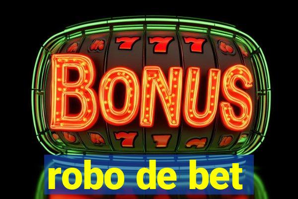 robo de bet